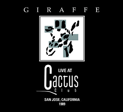 KMG Archive Series - Volume 5 - Giraffe: Live At Cactus Club 1989