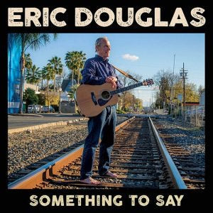 Eric Douglas - Something To Say