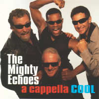 Mighty Echoes - A Cappella Cool