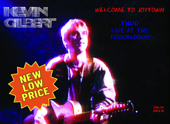 Kevin Gilbert - Welcome to Joytown - Thud: Live at The Troubadour - New Low Price!