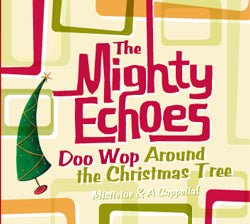 Mighty Echoes - Doo Wop Around the Christmas Tree