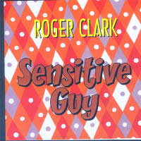 Roger Clark - Sensitive Guy
